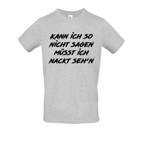 Funshirt "Kann ich so nicht sagen..."