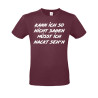 Funshirt "Kann ich so nicht sagen..."