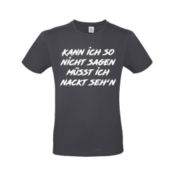 Funshirt "Kann ich so nicht sagen..."