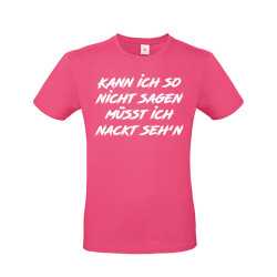 Funshirt "Kann ich so nicht sagen..."
