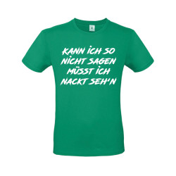 Funshirt "Kann ich so nicht sagen..."