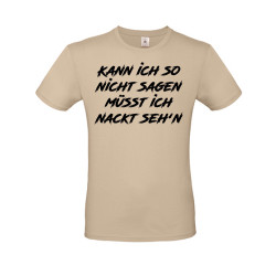 Funshirt "Kann ich so nicht sagen..."